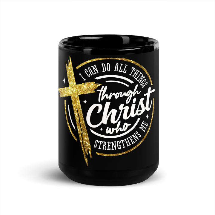 I Can Do All Things Through Christ - Black Glossy Mug